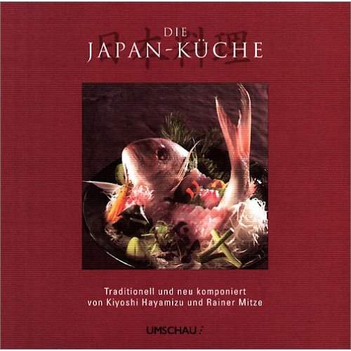 "Die Japan-Küche" von Kiyoshi Hayamizu, Rainer Mitze