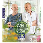 "Weltkräuterküche - 33 exotische Kräuter in Garten und Küche" von Daniel Rühlemann, Wolfgang Pade