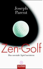"Zen-Golf. Das mentale Spiel meistern" von Joseph Parent