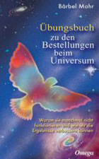 "Übungsbuch zu den Bestellungen beim Universum" von Bärbel Mohr