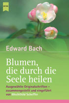 "Blumen, die durch die Seele heilen" von Edwart Bach, Mechthild Scheffer