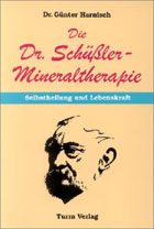 "Die Dr. Schüßler-Mineraltherapie. Selbstheilung und Lebenskraft." von Dr. Günter Harnisch