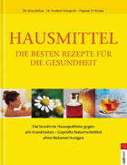 "Hausmittel. Die besten Rezepte für die Gesundheit" von Dr. Jörg Zittlau, Dr. Norbet Kriegisch, Dagmar P. Heinke