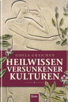 "Heilwissen versunkener Kulturen" von Gisela Graichen