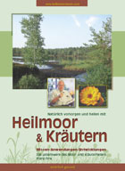 "Natürlich vorsorgen und heilen mit Heilmoor & Kräutern" von Franz Fink