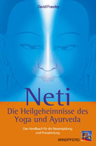 "Neti. Die Heilgeheimnisse des Yoga und Ayurveda. Das Handbuch für die Nasenspülung und Pranaheilung" von Dr. David Frawley (Pandit Vamadeva Shastri)