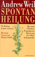 "Spontanheilung. Die Heilung kommt von innen." von Andrew Weil