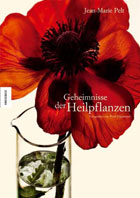 "Die Geheimnisse der Heilpflanzen" von Jean-Marie Pelt, Peter Lippmann