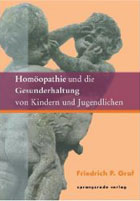 "Homöopathie und die Gesunderhaltung von Kindern und Jugendlichen" von Friedrich P. Graf