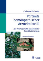 "Portraits homöopathischer Arzneimittel II - Zur Psychosomatik ausgewählter Konsitutionstypen" von Catherine R. Coulter