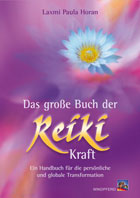 "Das gro&szlig;e Buch der Reiki-Kraft" von Dr. phil. Laxmi Paula Horan