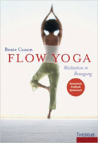 "Flow Yoga - Meditation in Bewegung" von Beate Cuson
