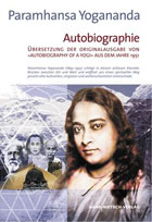 "Paramhansa Yogananda – Autobiographie. Übersetzung der Original Ausgabe von „Autobiography of a Yogi“, aus dem Jahre 1946" von Paramhansa Yogananda