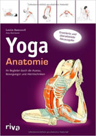 "Yoga Anatomie - Ihr Begleiter durch die Asanas, Bewegungen und Atemtechniken" von Leslie Kaminoff