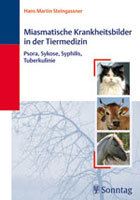 "Miasmatische Krankheitsbilder in der Tiermedizin. Psora, Sykose, Syphilis, Tuberkulinie" von Dr. Hans Martin Steingassner