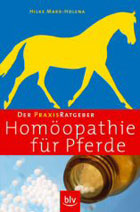 "Praxis Ratgeber Homöopathie für Pferde" von Hilke Marx-Holena