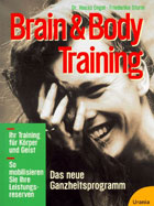 "Brain & Body Training. Das neue Ganzheitsprogramm." von Hasso Engel, Friederike Sturm, Christine Spahl