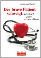 "Der brave Patient schweigt: Tagebuch einer Asthmatikerin" von Alina Aidenberger