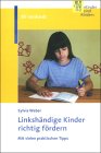"Linksh&auml;ndige Kinder richtig f&ouml;rdern. Mit vielen praktischen Tipps." von Sylvia Weber