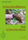 "Schneckenfl&uuml;stern statt Schneckenkorn" von Hans-Peter Posavac