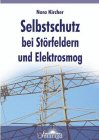 "Selbstschutz bei St&ouml;rfeldern und Elektrosmog" von Nora Kircher